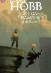 Okładka książki Le Soldat Chamane 1: La dechirure Robin Hobb