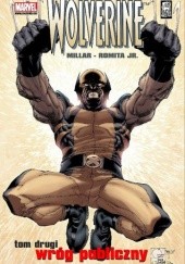 Okładka książki Wolverine: Wróg publiczny (Tom 2) Mark Millar, John Romita Jr.