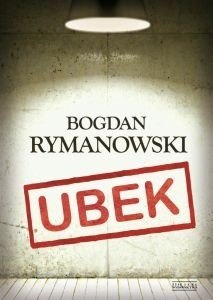 Okładka książki Ubek. Wina i skrucha Bogdan Rymanowski