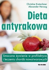 Okładka książki Dieta antyrakowa. Smaczne żywienie w profilaktyce i leczeniu chorób nowotworowych Alexander Herzog