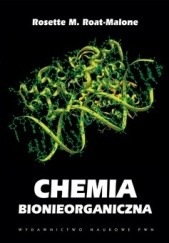 Okładka książki Chemia bionieorganiczna Rosette M. Roat-Malone