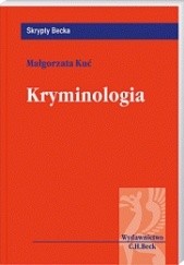 Okładka książki Kryminologia Małgorzata Kuć