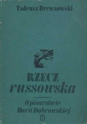 Okładka książki Rzecz russowska. O pisarstwie Marii Dąbrowskiej Tadeusz Drewnowski