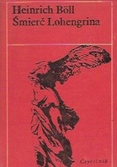 Okładka książki Śmierć Lohengrina i inne opowiadania Heinrich Böll