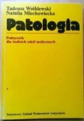 Okładka książki Patologia Natalia Miechowiecka, Tadeusz Wróblewski