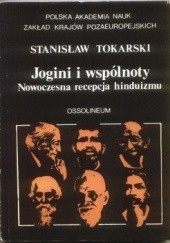 Okładka książki Jogini i wspólnoty. Nowoczesna recepcja hinduizmu Stanisław Tokarski