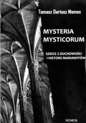 Okładka książki Misteria mysticorum. Szkice z duchowości i historii mariawitów Tomasz Dariusz Mames