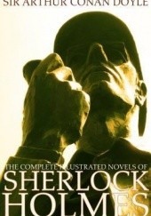 Okładka książki The Complete Illustrated Novels of Sherlock Holmes Arthur Conan Doyle