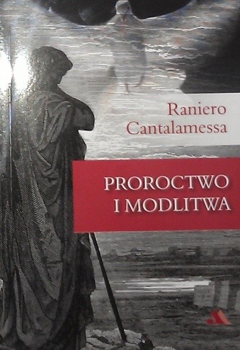Okładka książki Proroctwo i modlitwa Raniero Cantalamessa