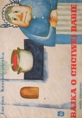 Okładka książki Bajka o chciwej babie Lucyna Krzemieniecka