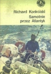 Okładka książki Samotnie przez Atlantyk Richard Konkolski