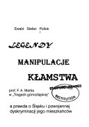 Okładka książki Legendy, manipulacje, kłamstwa prof. F.A. Marka w "Tragedii górnośląskiej", a prawda o Śląsku i powojennej dyskriminacji jego mieszkańców Ewald Stefan Pollok