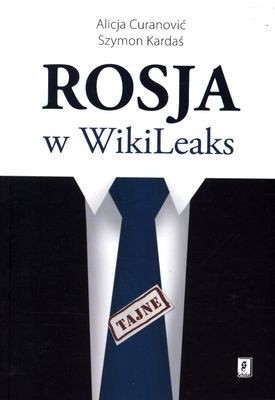 Okładka książki Rosja w WikiLeaks Alicja Curanović, Szymon Kardaś