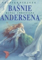 Okładka książki Najpiękniejsze baśnie Hansa Christiana Andersena Hans Christian Andersen