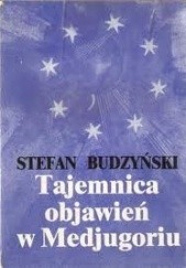 Okładka książki Tajemnica objawień w Medjugoriu Stefan Budzyński