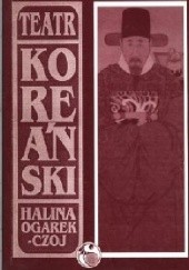 Okładka książki Teatr koreański Halina Ogarek-Czoj