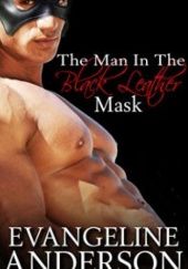 Okładka książki The Man in the Black Leather Mask Evangeline Anderson