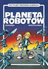 Okładka książki Planeta Robotów Maciej Parowski, Jacek Skrzydlewski