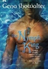 Okładka książki The Nymph King Gena Showalter