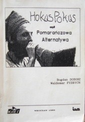 Okładka książki Hokus Pokus, czyli Pomarańczowa Alternatywa Bogdan Dobosz, Waldemar Major Fydrych