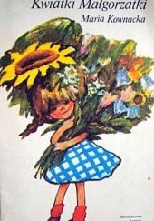 Okładka książki Kwiatki Małgorzatki Maria Kownacka