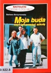 Okładka książki Moja buda czyli jak przeżyć szkołę Barbara Borzymowska