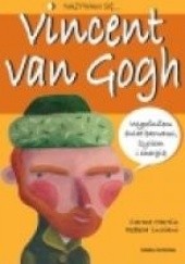 Okładka książki Nazywam się... Vincent van Gogh Rebeca Luciani, Carme Martin