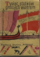 Okładka książki Tysiąc statków gnanych wiatrem Barbara Bartos-Hoppner
