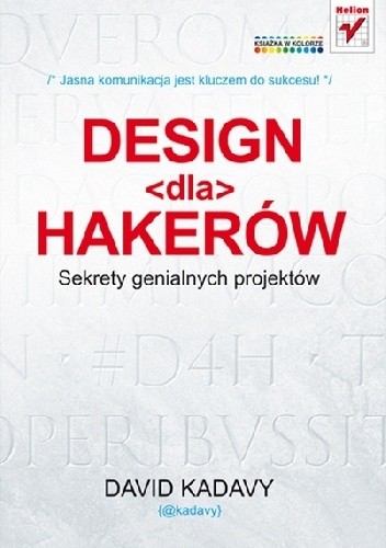 Okładka książki Design dla hakerów. Sekrety genialnych projektów David Kadavy
