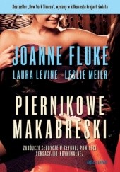 Okładka książki Piernikowe makabreski Joanne Fluke, Laura Levine, Leslie Meier