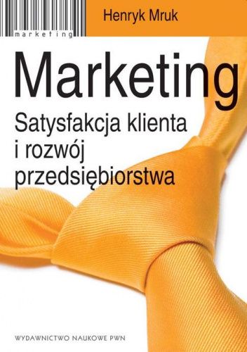 Okładka książki Marketing. Satysfakcja klienta i rozwój przedsiębiorstwa Henryk Mruk