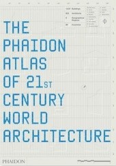 Okładka książki The Phaidon Atlas of 21st Century World Architecture praca zbiorowa