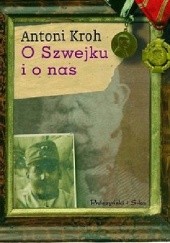 Okładka książki O Szwejku i o nas Antoni Kroh