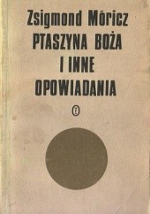 Okładka książki Ptaszyna boża i inne opowiadania Zsigmond Móricz