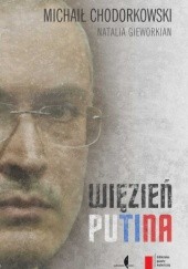 Okładka książki Więzień Putina Michaił Chodorkowski, Natalia Gieworkian