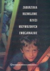 Okładka książki Zaburzenia rozwojowe dzieci krzywdzonych emocjonalnie Dorota Iwaniec, Jerzy Szmagalski