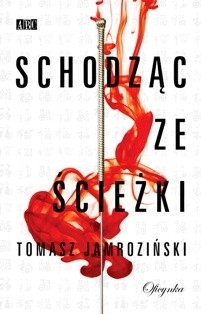 Okładka książki Schodząc ze ścieżki Tomasz Jamroziński