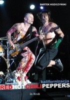 Red Hot Chili Peppers. Kalifornizacja