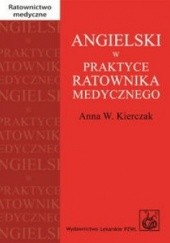 Okładka książki Angielski w praktyce ratownika medycznego Anna Kierczak W.