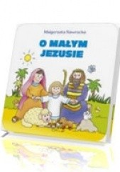 Okładka książki O małym Jezusie Małgorzata Nawrocka