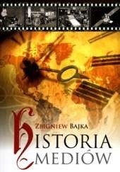 Okładka książki Historia mediów Zbigniew Bajka