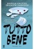 Okładka książki Tutto bene Manula Kalicka,&nbsp;Zbigniew Zawadzki