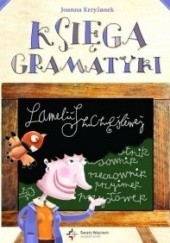 Okładka książki Księga gramatyki Lamelii Szczęśliwej Joanna Krzyżanek