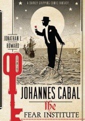 Okładka książki Johannes Cabal: The Fear Institute Jonathan L. Howard
