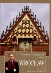 Okładka książki Bogdan Zdrojewski poleca. Wrocław Mieczysław Michalak, Bogdan Zdrojewski