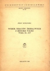 Okładka książki Wybór tekstów źródłowych z historii Polski. Wiek IX-XV Józef Mitkowski