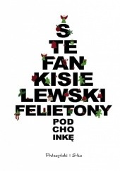 Okładka książki Felietony pod choinkę Stefan Kisielewski