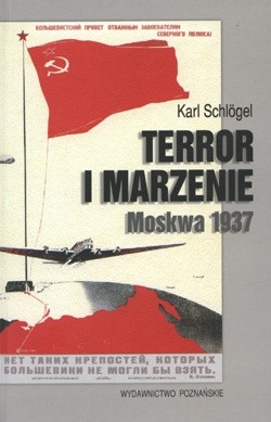 Okładka książki Terror i marzenie. Moskwa 1937 Karl Schlögel