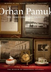 Okładka książki The Innocence of Objects Orhan Pamuk
