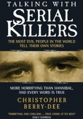 Okładka książki Talking With Serial Killers Christopher Berry-Dee